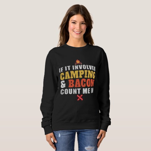 If It Involves Camping And Bacon Count Me In  Camp スウェットシャツ (正面フル)
