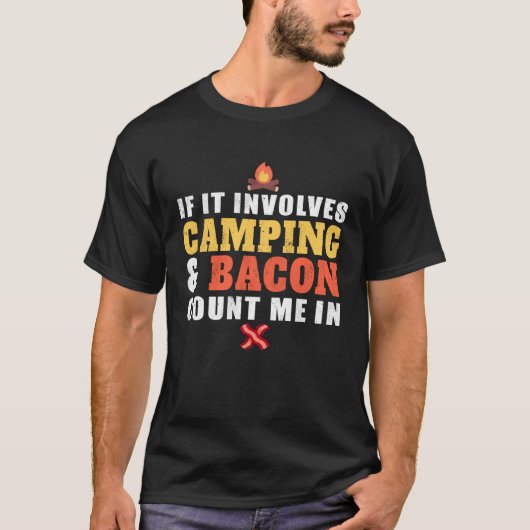 If It Involves Camping And Bacon Count Me In  Camp Tシャツ (正面)