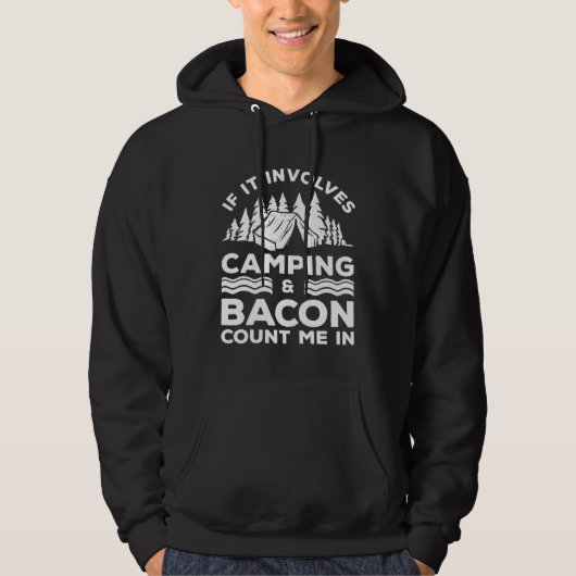 If It Involves Camping And Bacon Count Me In Campe パーカ (正面)