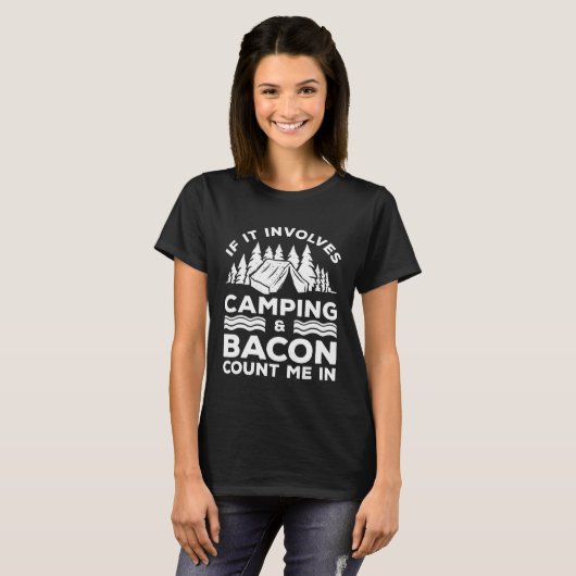 If It Involves Camping And Bacon Count Me In Campe Tシャツ (正面フル)