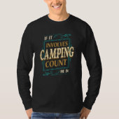 If It Involves Camping Count Me Camper Humor Camp Tシャツ (正面)
