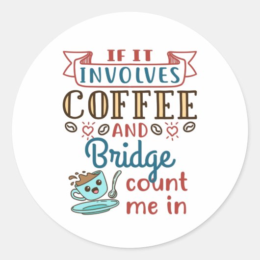 If It Involves Coffee and Bridge Cute Card Game ラウンドシール (正面)