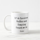 If it Involves Coffee and Camping Count me in fun コーヒーマグカップ (左)