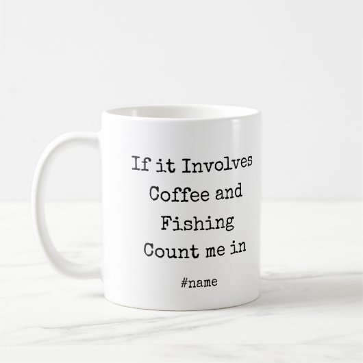 If it Involves Coffee and Fishing Count me in fun コーヒーマグカップ (左)