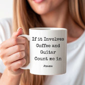 If it Involves Coffee and Guitar Count me in fun コーヒーマグカップ