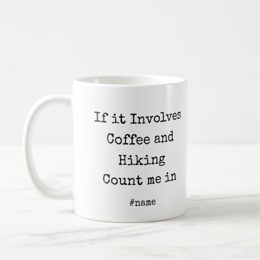 If it Involves Coffee and Hiking Count me in funny コーヒーマグカップ (左)