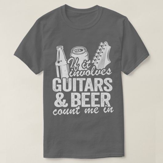 If It Involves Guitars & Beer Count Me In Guitaris Tシャツ (デザイン正面)