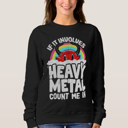 If It Involves Heavy Metal Count Me In Kids Rainbo スウェットシャツ (正面)