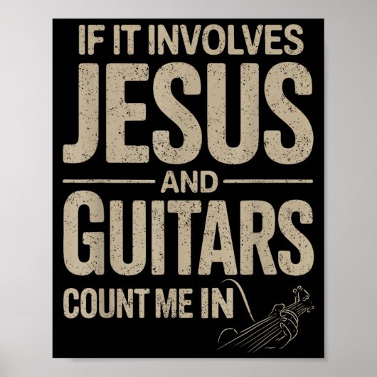 If It Involves Jesus And Guitars Count Me In Guita ポスター (正面)