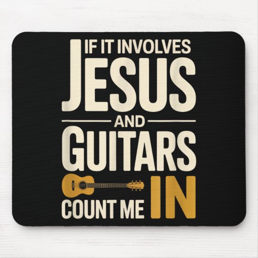 If It Involves Jesus And Guitars Count Me In Guita マウスパッド (正面)