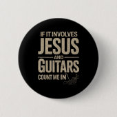 If It Involves Jesus And Guitars Count Me In Guita 缶バッジ (正面)
