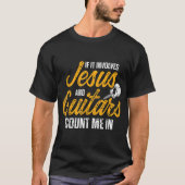 If It Involves Jesus and Guitars Count Me In Tシャツ (正面)
