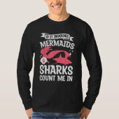 If It Involves Mermaids & Sharks Count Me In Merma Tシャツ (正面)