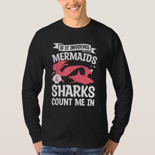 If It Involves Mermaids & Sharks Count Me In Merma Tシャツ (正面)