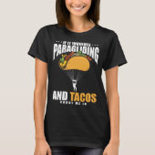 If It Involves Paragliding And Tacos Parachute Tac Tシャツ (正面)
