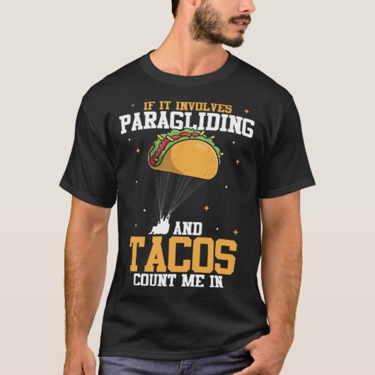 If It Involves Paragliding And Tacos Parachute Tac Tシャツ (正面)