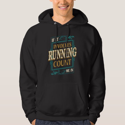 If It Involves Running Count Me Runner Humor パーカ (正面)