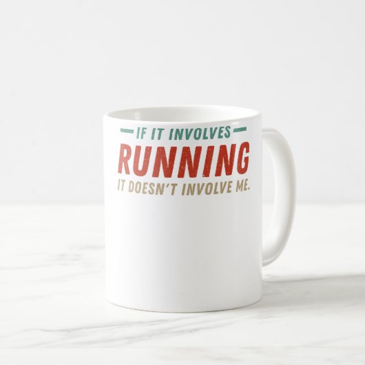 If It Involves Running It Doesn'T Involve Me Funny コーヒーマグカップ (正面右)
