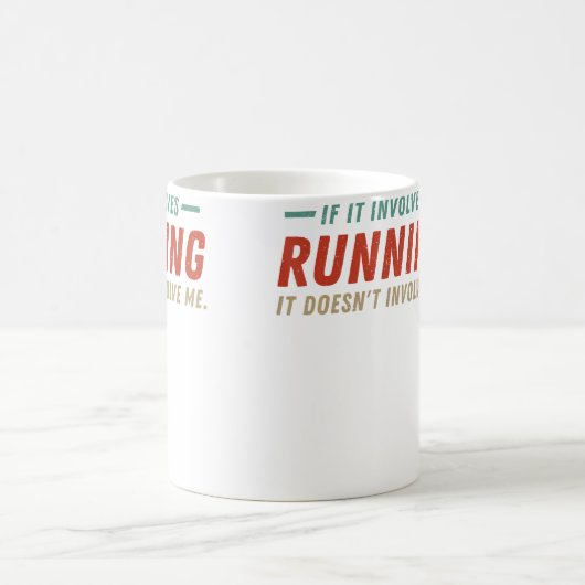 If It Involves Running It Doesn'T Involve Me Funny コーヒーマグカップ (中央)