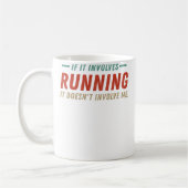 If It Involves Running It Doesn'T Involve Me Funny コーヒーマグカップ (左)