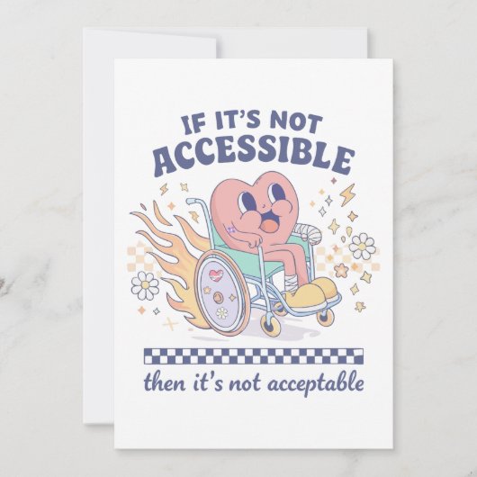 If it’s not accessible then it’s not acceptable 招待状 (正面)