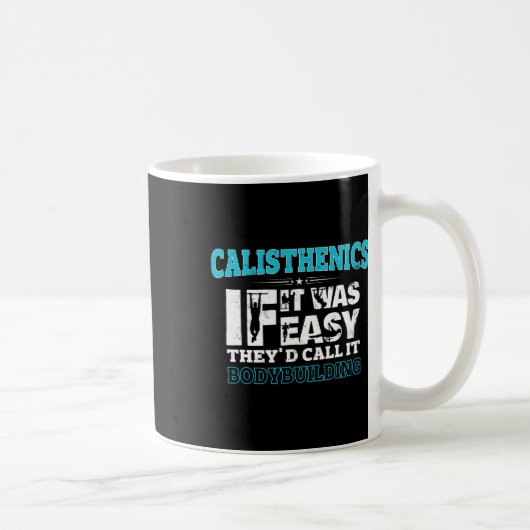 If It Was Easy They'd Call It Bodybuilding Fun Cal コーヒーマグカップ (右)