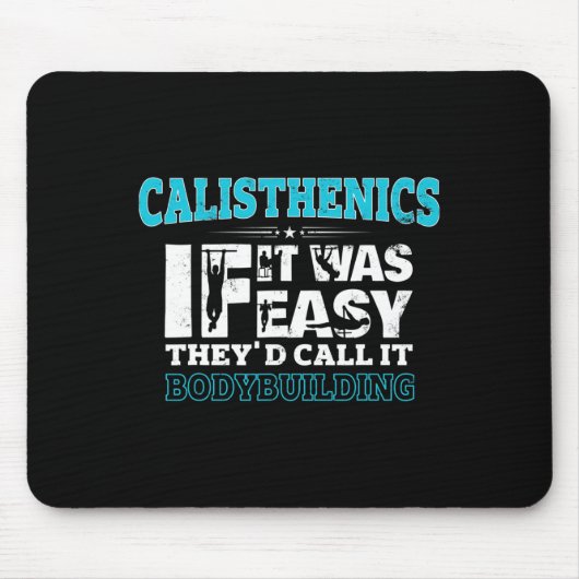 If It Was Easy They'd Call It Bodybuilding Fun Cal マウスパッド (正面)