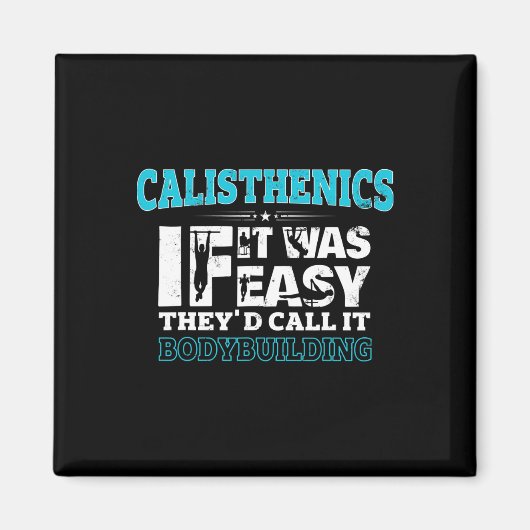 If It Was Easy They'd Call It Bodybuilding Fun Cal マグネット (正面)