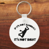 If it's not handball it's not right キーホルダー (正面)