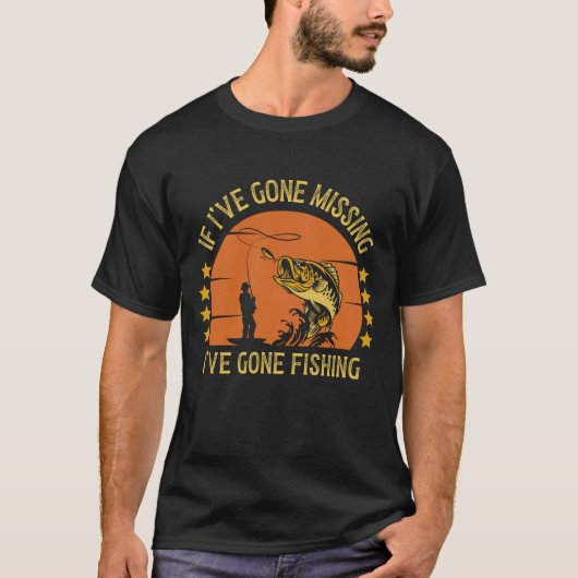 If I've Gone Missing I've Gone Fishing  Tシャツ (正面)