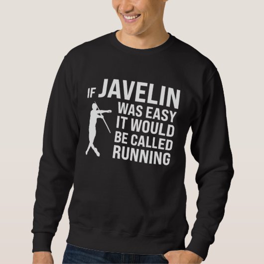 If Javelin was easy Javelin スウェットシャツ (正面)