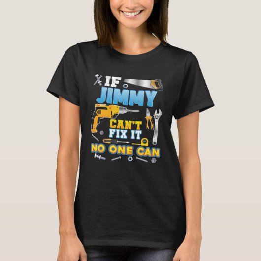 If Jimmy Can't Fix It No One Can Father Day Papa D Tシャツ (正面)