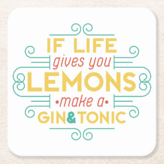 If life gives you lemons, make gin and tonic スクエアペーパーコースター