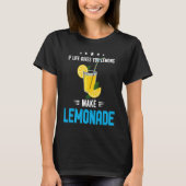 If Life Gives You Lemons Make Lemonade Cold Drink  Tシャツ (正面)