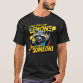 If life gives you lemons... tシャツ (正面)