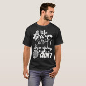 If Life Offers You Scraps You Can Always Make A Qu Tシャツ (正面フル)