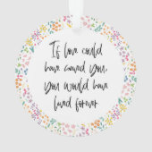 If Love Could Have Saved You... Have Lived Forever オーナメント (裏面)