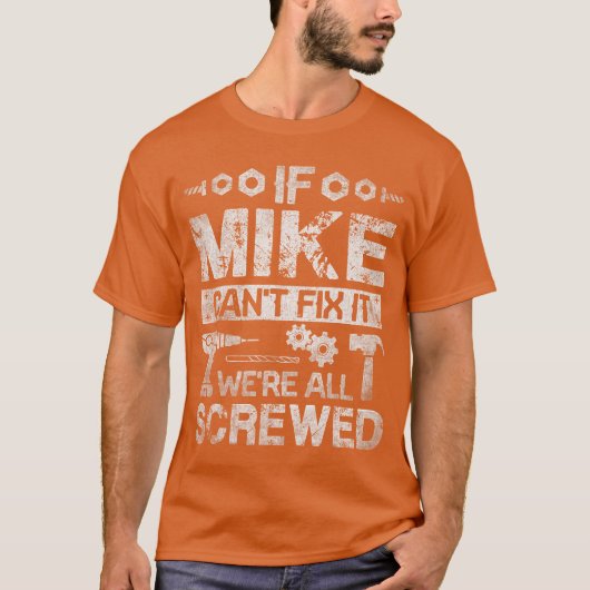 If Mike Cant Fi it Were All Screwed Funny Fathers  Tシャツ (正面)