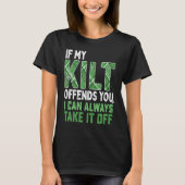 If My Kilt Offends You  St Patrick's Day Tシャツ (正面)