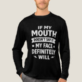 If My Mouth Doesn’t Say It My Face Definitely Will トライブレンドＴシャツ (正面)