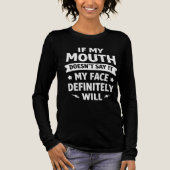 If My Mouth Doesn’t Say It My Face Definitely Will トライブレンドＴシャツ (正面)
