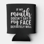 If my Mouth Doesn't say it funny sarcastic 缶クーラー (裏面)