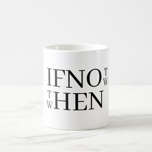 If Not Now Coffee Mug コーヒーマグカップ (中央)