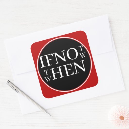 If Not Now Sticker スクエアシール (封筒)