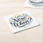 If Not Now When? スクエアペーパーコースター (アングル)