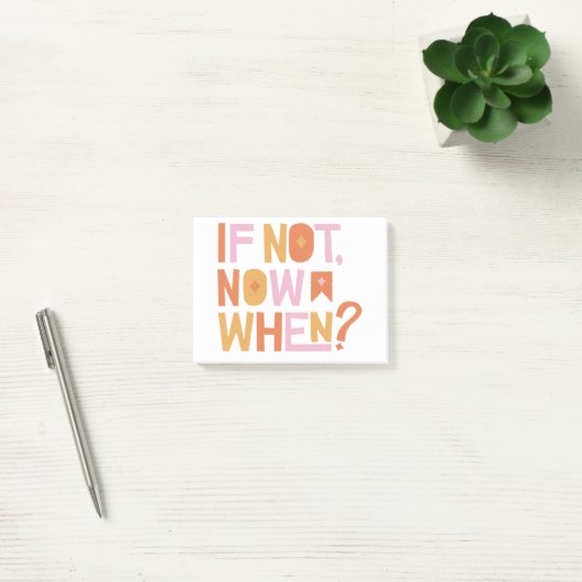 if not now when? ポストイット (オフィス)