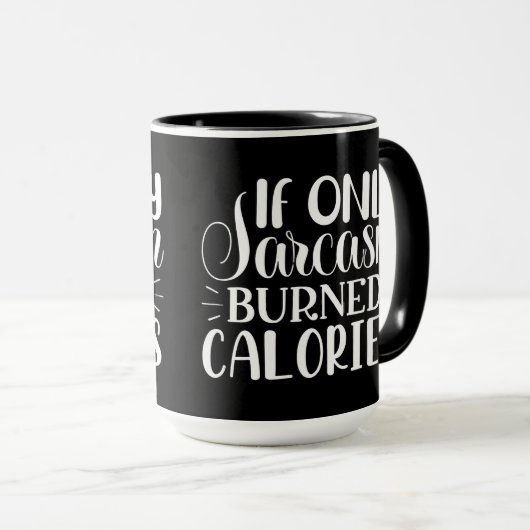 If Only Sarcasm Burned Calories Funny Quote マグカップ (正面右)
