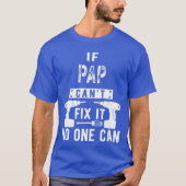 If Pap Cant Fi It No One Can Grandpa gift Tシャツ (正面)