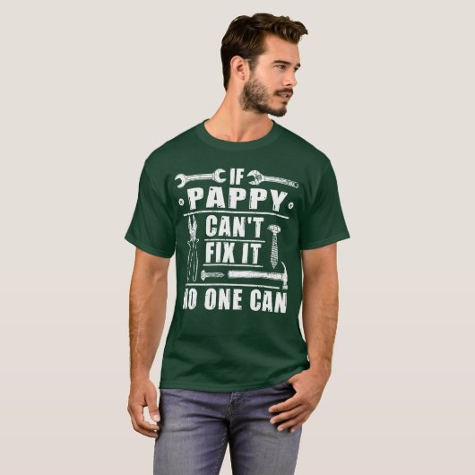 If Pappy Cant Fi It No One Can Funny Grandpa Fathe Tシャツ (正面フル)