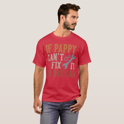 If Pappy Cant Fi It No One Can Funny Pappy Fathers Tシャツ (正面フル)
